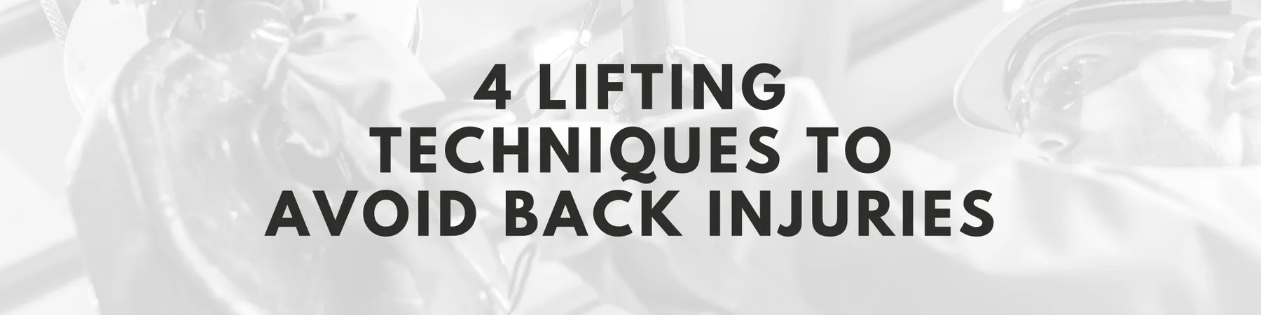 4 lifting techniques to avoid back injuries